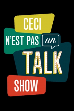 Watch free Ceci n'est pas un talk show movies online