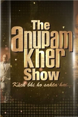 Watch free The Anupam Kher Show movies online