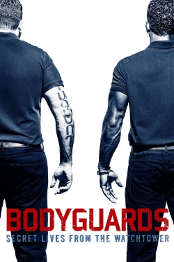 Watch free Bodyguards: Secret Lives from the Watchtower movies online