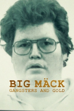 Watch free Big Mäck: Gangsters and Gold movies online