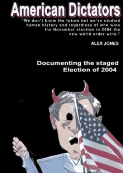 Watch free American Dictators: Staging Of The 2004 Presidential Election movies online