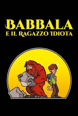 Watch free Babbala e il Ragazzo Idiota movies online