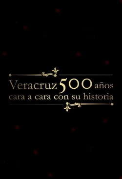 Watch free Veracruz 500 Años: Cara a Cara con su Historia movies online