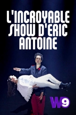 Watch free L'Incroyable Show d'Eric Antoine movies online