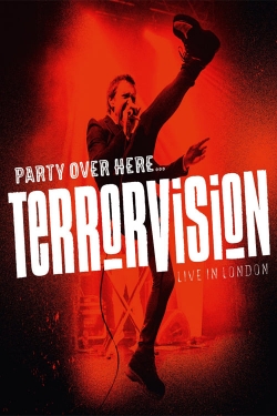 Watch free Terrorvision - Party over Here...Live in London movies online