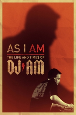 Watch free As I AM: the Life and Times of DJ AM movies online