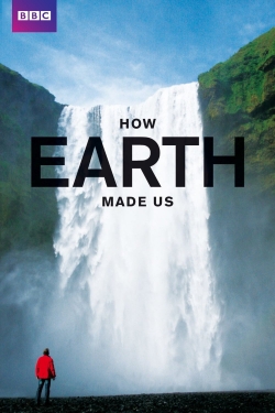 Watch free How Earth Made Us movies online