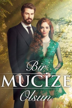 Watch free Bir Mucize Olsun movies online