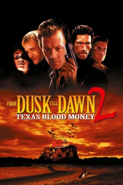 Watch free From Dusk Till Dawn 2: Texas Blood Money movies online