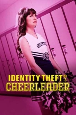 Watch free Identity Theft of a Cheerleader movies online