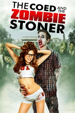 Watch free The Coed and the Zombie Stoner movies online