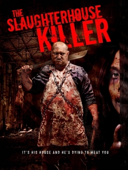 Watch free The Slaughterhouse Killer movies online