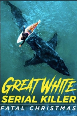 Watch free Great White Serial Killer: Fatal Christmas movies online