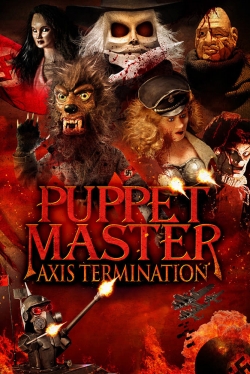 Watch free Puppet Master: Axis Termination movies online