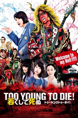 Watch free Too Young To Die! movies online