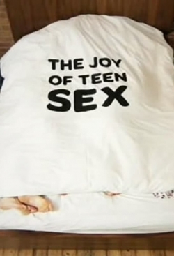 Watch free The Joy of Teen Sex movies online