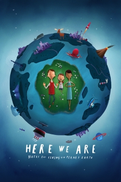 Watch free Here We Are: Notes for Living on Planet Earth movies online