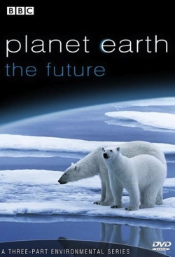 Watch free Planet Earth: The Future movies online