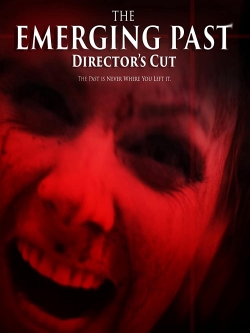 Watch free The Emerging Past Director's Cut movies online