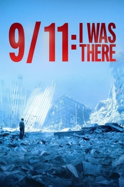 Watch free 9/11: I Was There movies online