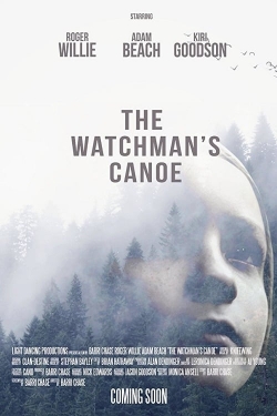 Watch free The Watchman's Canoe movies online