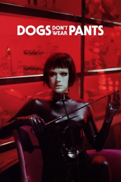 Watch free Dogs Don't Wear Pants movies online