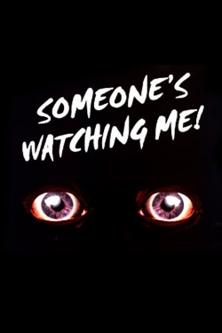 Watch free Someone's Watching Me! movies online