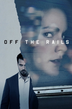 Watch free Off the Rails movies online