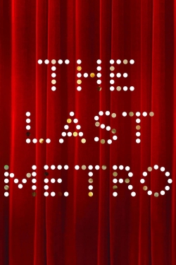 Watch free The Last Metro movies online