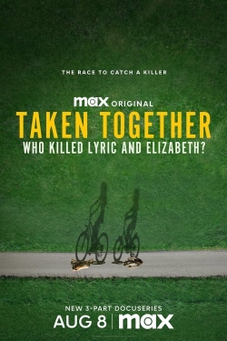 Watch free Taken Together: Who Killed Lyric and Elizabeth? movies online