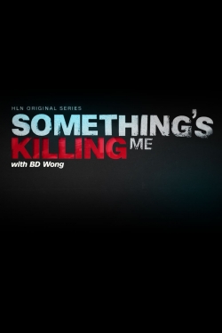 Watch free Something's Killing Me movies online