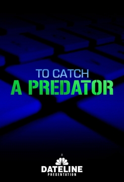 Watch free To Catch a Predator movies online